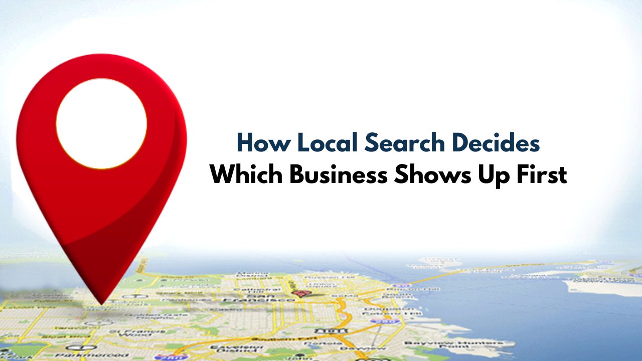 How Local Search Decides Which Business Shows Up First