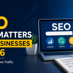 Why SEO Still Matters for Businesses in 2026